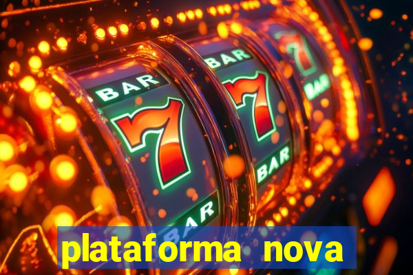 plataforma nova lançada hoje de 10 reais